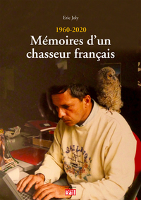 Picture of 1960 - 2020 : Mémoires d'un chasseur français