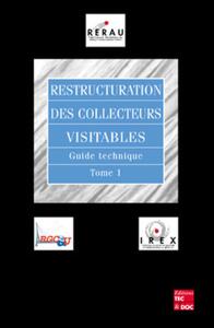 Image de Restructuration des collecteurs visitables : guide technique Tome 1