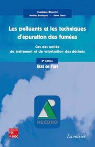 Picture of Les polluants et les techniques d'épuration des fumées. Cas des unités de traitement et de valorisation des déchets. État de l'art (2° Éd.)