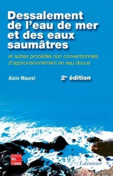 Image de Dessalement de l'eau de mer et des eaux saumâtres et autres procédés non conventionnels d'approvisionnement en eau douce (2° Ed.)