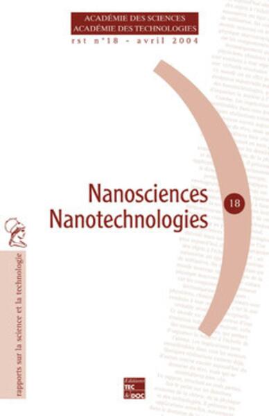 Picture of Nanosciences, nanotechnologies (Académie des Sciences, Académie des Technologies RST N° 18 Avril 2004 Rapport sur la science et la technologie)