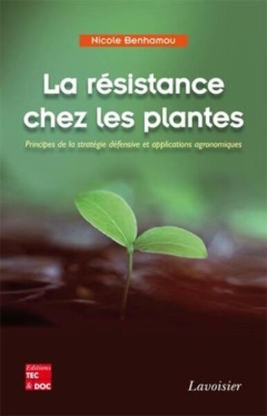 Image de La résistance chez les plantes. Principes de la stratégie défensive et applications agronomiques