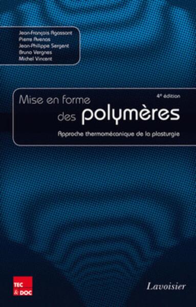 Picture of Mise en forme des polymères - Approche thermomécanique de la plasturgie (4° Éd.)