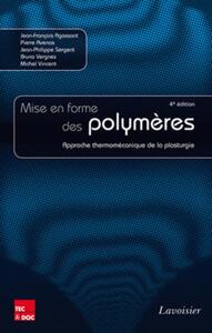 Picture of Mise en forme des polymères - Approche thermomécanique de la plasturgie (4° Éd.)