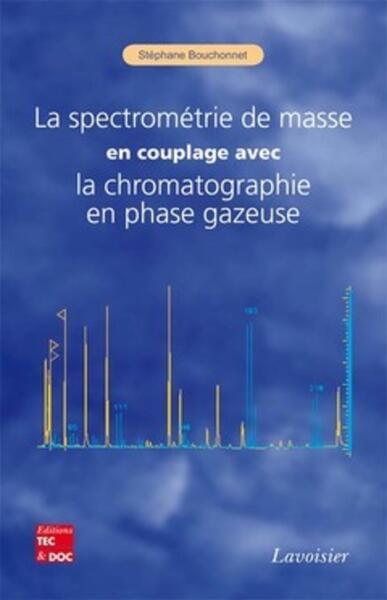 Picture of La spectrométrie de masse en couplage avec la chromatographie en phase gazeuse