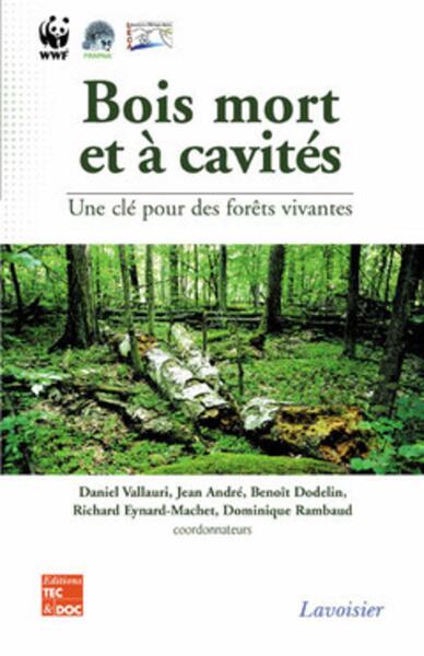 Image de Bois mort et à cavités : une clé pour des forêts vivantes (Chambéry, 25-28 octobre 2004, avec CD-Rom)