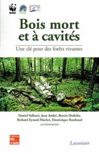Image de Bois mort et à cavités : une clé pour des forêts vivantes (Chambéry, 25-28 octobre 2004, avec CD-Rom)