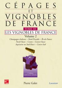 Image de Cépages et vignobles de France Tome 3 : les vignobles de France. Volume 2: Champagne-Ardenne, Nord-Picardie, Île-deFrance, Nord-Ouest, Centre, Centre-Ouest