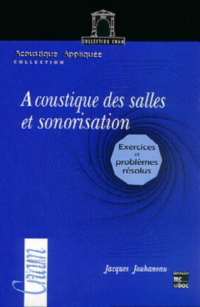 Picture of Acoustique des salles et sonorisation - Exercices et problèmes résolus