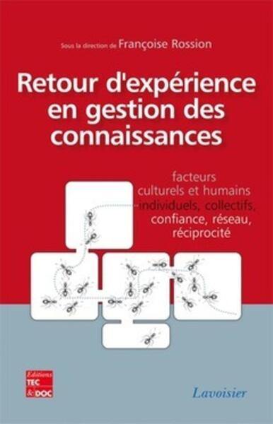 Picture of Retour d'expérience en gestion des connaissances. Facteurs culturels et humains, individuels, collectifs, confiance, réseau, réciprocité