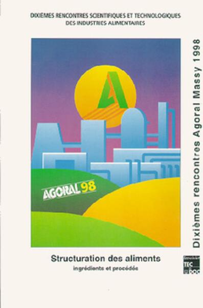 Picture of Structuration des aliments (10° rencontres scientifiques et technologiques des IAA, Massy 1998)