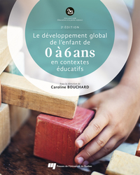 Picture of Le développement global de l'enfant de 0 à 6 ans en contextes éducatifs, 2e édition