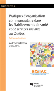 Picture of Pratiques d'organisation communautaire dans les établissements de santé et de services sociaux au Québec, édition actualisée