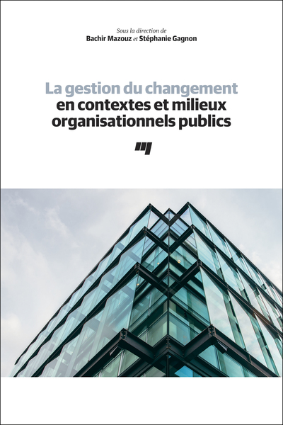 Image de La gestion du changement en contextes et milieux organisationnels publics
