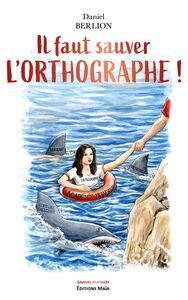 Picture of Il faut sauver l'orthographe