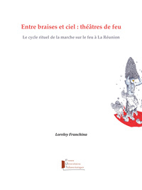 Picture of Entre braises et ciel : théâtres de feu