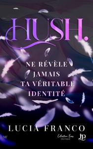 Picture of Hush, ne révèle jamais ta véritable identité