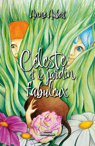 Picture of Céleste et le jardin fabuleux
