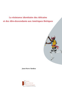 Image de La résistance identitaire des Africains et des afro-descendants aux Amériques ibériques