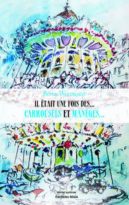 Picture of Il était une fois des… carrousels et manèges…
