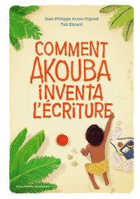 Image de Comment Akouba inventa l'écriture