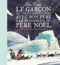 Image de Le garçon qui partit dans le Nord avec son père à la recherche du Père Noël