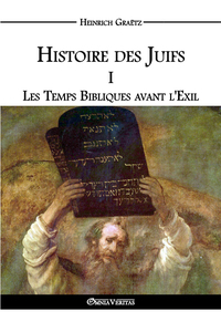 Picture of Histoire des Juifs I - Les Temps Bibliques avant l'Exil