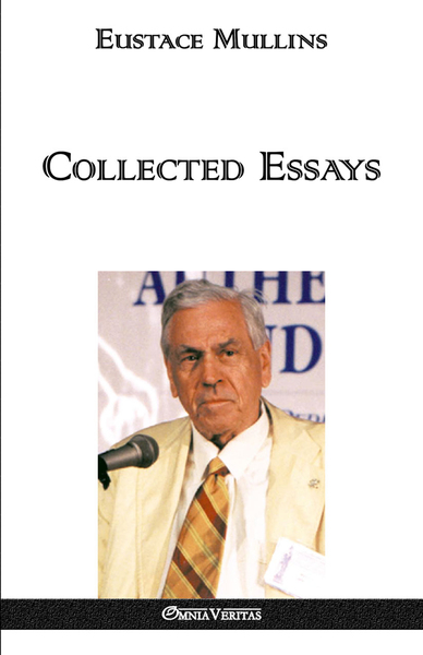 Picture of Eustace Mullins  Collected Essays