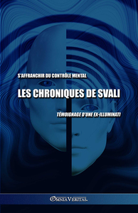 Picture of Les chroniques de Svali  S'affranchir du contrôle mental  Témoignage d'une exilluminati