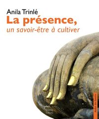 Picture of La Présence, Un Savoir Être À Cultiver