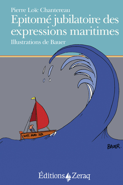 Picture of Epitomé jubilatoire des expressions maritimes