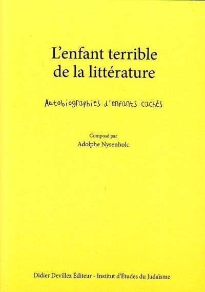 Image de L'ENFANT TERRIBLE DE LA LITTERATURE  AUTOBIOGRAPHIES D'ENFANTS CACHES