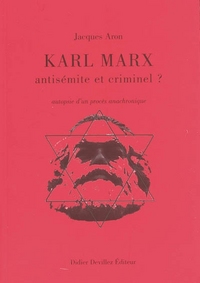 Picture of KARL MARX, ANTISEMITE ET CRIMINEL ?