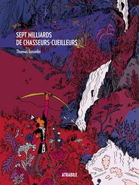 Image de Sept milliards de chasseurs-cueilleurs