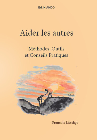 Image de Aider les autres - Méthodes, Outils et Conseils Pratiques