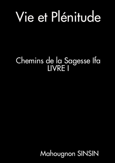 Picture of Vie et Plénitude. Chemins de la Sagesse Ifa