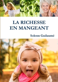 Image de LA RICHESSE EN MANGEANT