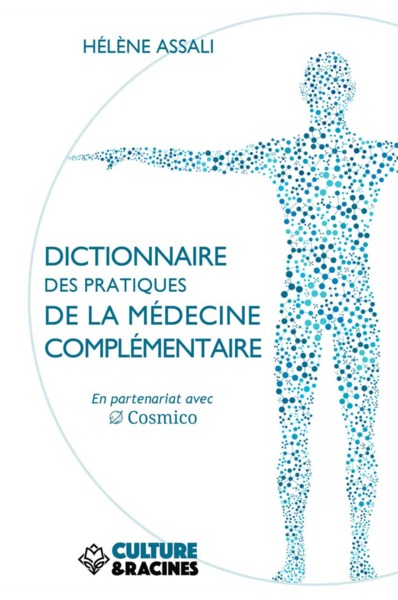 Image de DICTIONNAIRE DES PRATIQUES DE LA MEDECINE COMPLEMENTAIRE.