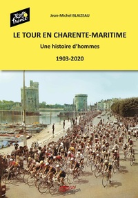 Picture of LE TOUR EN CHARENTE MARITIME - UNE HISTOIRE D'HOMMES (1903-2020)