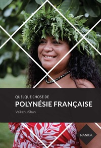 Image de QUELQUE CHOSE DE POLYNESIE FRANCAISE