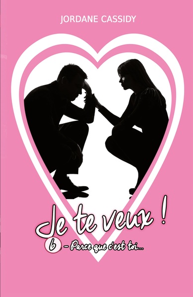 Image de Je te veux ! T6