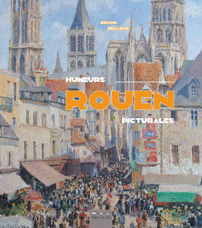 Picture of Rouen, Humeurs picturales