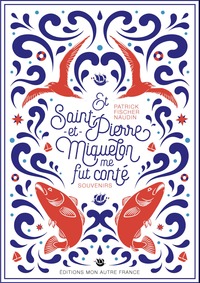 Picture of Et Saint-Pierre-et-Miquelon me fut conté