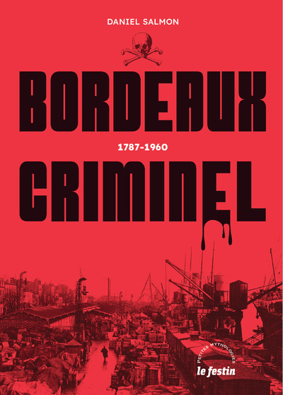 Image de BORDEAUX CRIMINEL - 1787-1960