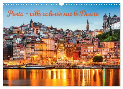 Image de Porto - ville colorée sur le Douro (Calendrier mural 2027 DIN A3 vertical), CALVENDO calendrier mensuel