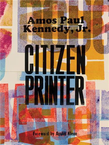 Picture of Amos Paul Kennedy, Jr.: Citizen Printer /anglais