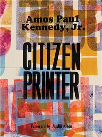 Picture of Amos Paul Kennedy, Jr.: Citizen Printer /anglais