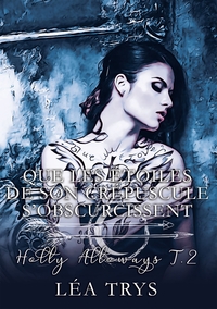 Image de Que les étoiles de son crépuscule s'obscurcissent (Holly Alloways T.2)