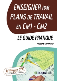 Picture of Enseigner par Plans de Travail en Cm1 - Cm2 : le guide pratique