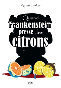 Image de Quand Frankenstein presse des citrons